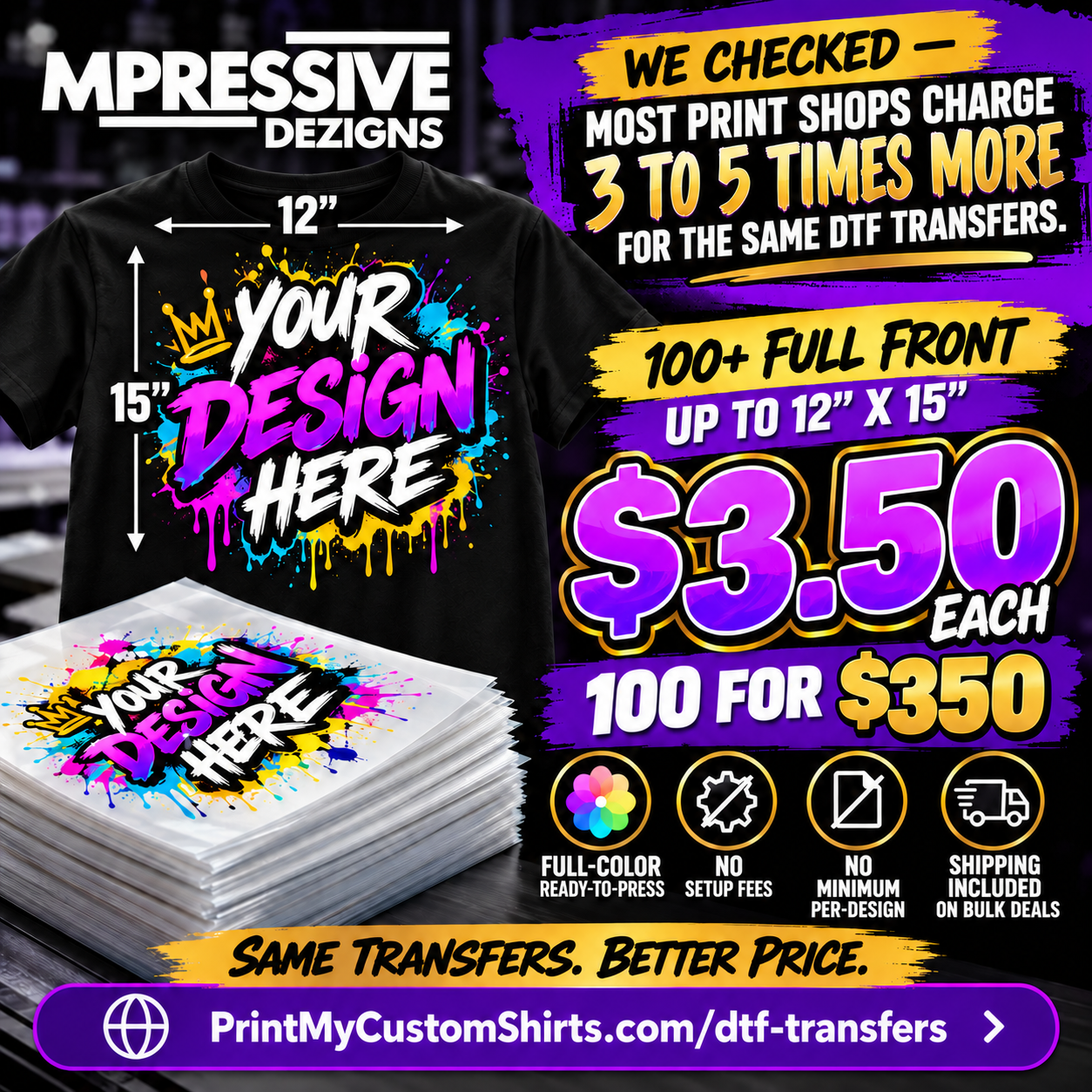 100 full-front DTF transfers up to 12 by 15 inches for $350, ready to press